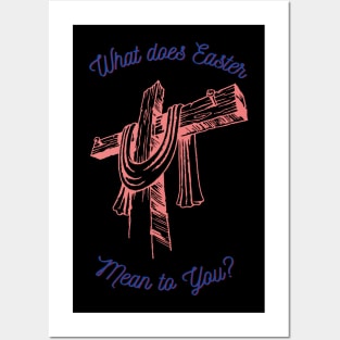 What does Easter mean to You Posters and Art